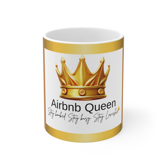 Airbnb Queen Mug - 11oz Coffee Cup for Entrepreneurs - Stay Booked, Stay Busy, Stay Lavish!  COMING SOON✨